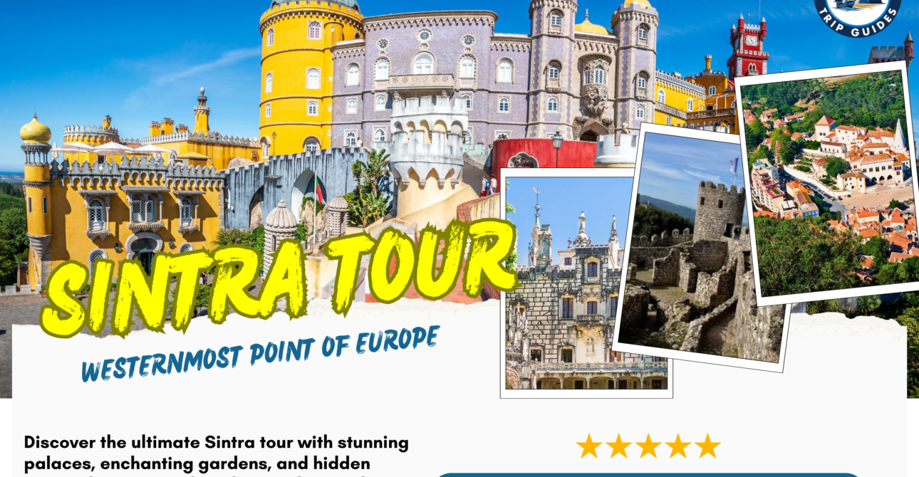 Sintra Tour: 7 Unforgettable Experiences You Can’t Miss